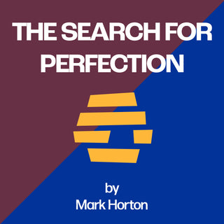 The Search for Perfection