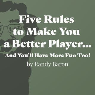 Five Rules to Make You a Better Player...