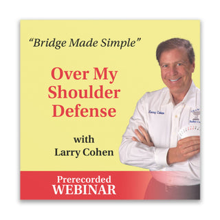 Webinar: Larry Teaches Over My Shoulder Defense #5 - Baron Barclay Bridge Supply