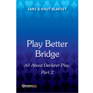 Play Better Bridge: All about Declarer Play, Part 2