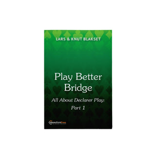 Play Better Bridge: All about Declarer Play, Part 1 - Baron Barclay Bridge Supply