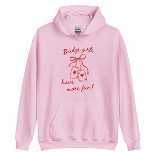 "Bridge Girls Have More Fun!" Hoodie