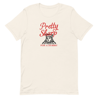 "Pretty Sharp for a Dummy" Tee