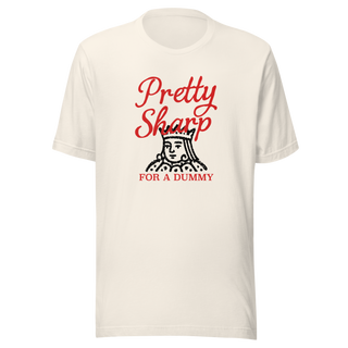 "Pretty Sharp for a Dummy" Tee