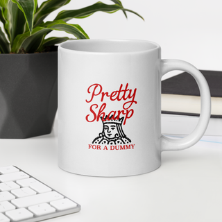"Pretty Sharp for a Dummy"Mug